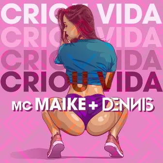 Criou Vida - Single by Mc Maike