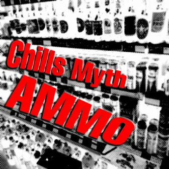 AMMO by Chills Myth