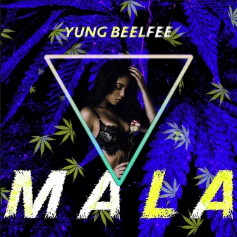 Mala by Yung Beelfee