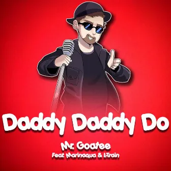 Daddy! Daddy! Do! by Mr. Goatee