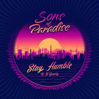 Stay Humble by Sons of Paradise