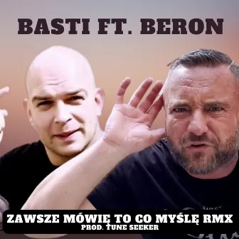 Zawsze mówię to co myślę RMX by Basti