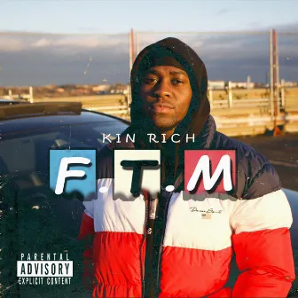 F.T.M by Kin Rich