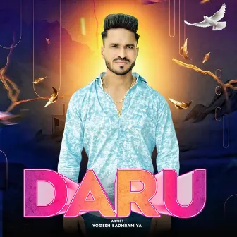 Daru by Yogesh Badhramiya