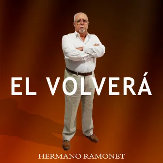 El Volverá by Hermano Ramonet