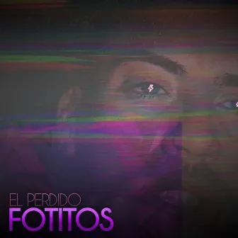 Fotitos by El Perdido