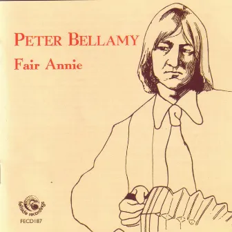 Fair Annie & Peter Bellamy by Peter Bellamy