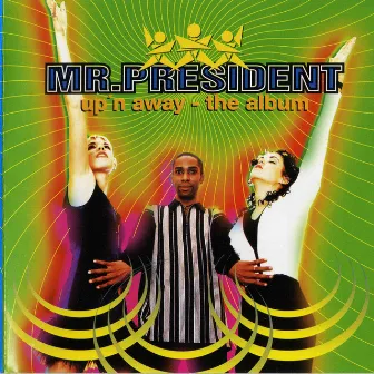 Up'n Away - The Album by Mr. President