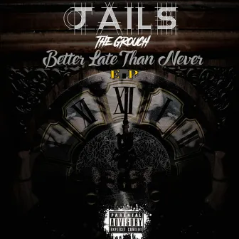 Better Late Than Never by Jails the Grouch