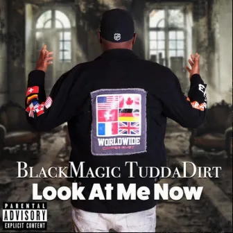 Look at Me Now by Blackmagic Tuddadirt