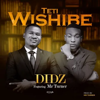 Teti Wishibe by Didz