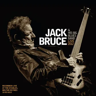 Jack Bruce & His Big Blues Band - Live 2012 by Jack Bruce