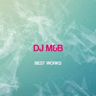 Dj M&B Best Works by B