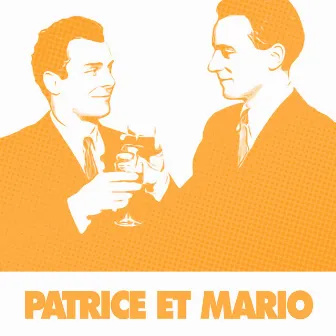 60 Chansons Essentielles De Patrice Et Mario by Patrice et Mario