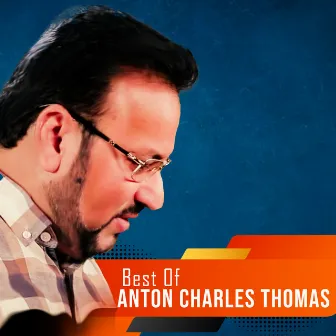 Best Of Anton Charles Thomas by Anton Charles Thomas