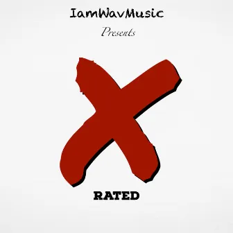 X Rated by IamWavMusic