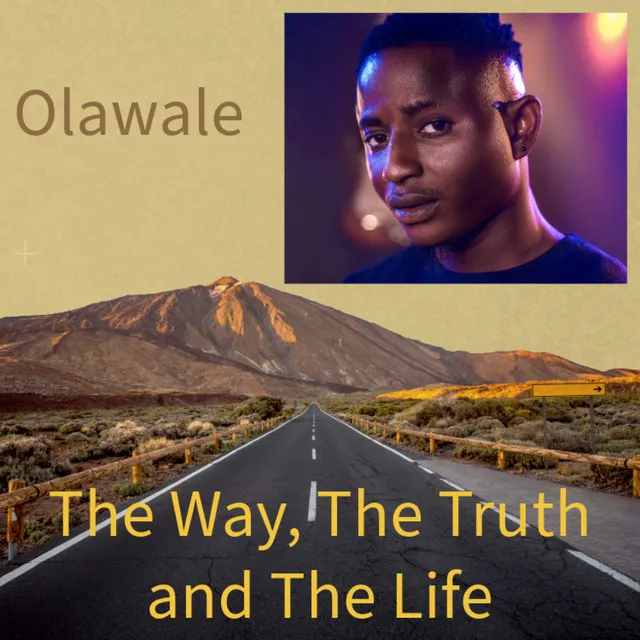 The Way, the Truth and the Life