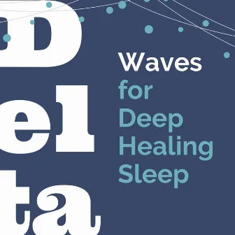 Delta Waves for Deep Healing Sleep: Music to Boost Your Immune System by Unknown Artist