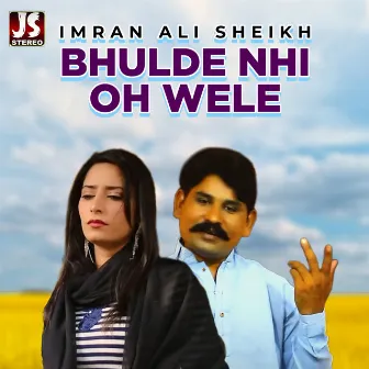 Bhulde Nhi Oh Wele by 