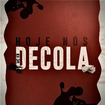 Hoje Nós Decola by Mc Kn