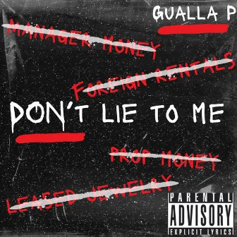 Don't Lie To Me by Gualla P