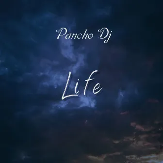 Life (Extended Version) by Pancho Dj