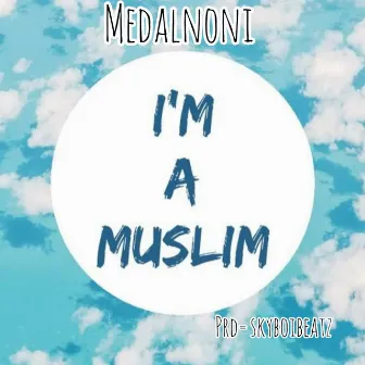 I'm a Muslim by MEDALNONI