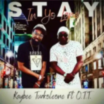 Stay in yo lane by Kaybee Turkoleone