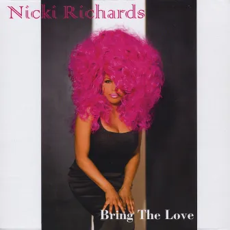 Bring The Love by Nicki Richards