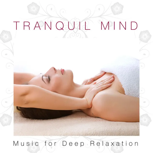 Tranquil Mind - Music for Deep Relaxation