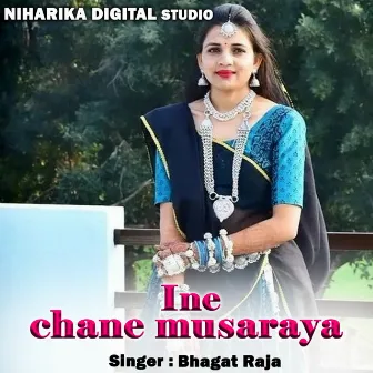 Ine Chane Musaraya by Bhagat Raja