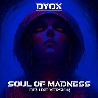 Soul of Madness (deluxe version) by Dyox