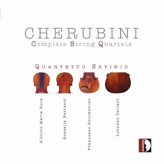 Cherubini: Complete String Quartets by Quartetto Savinio