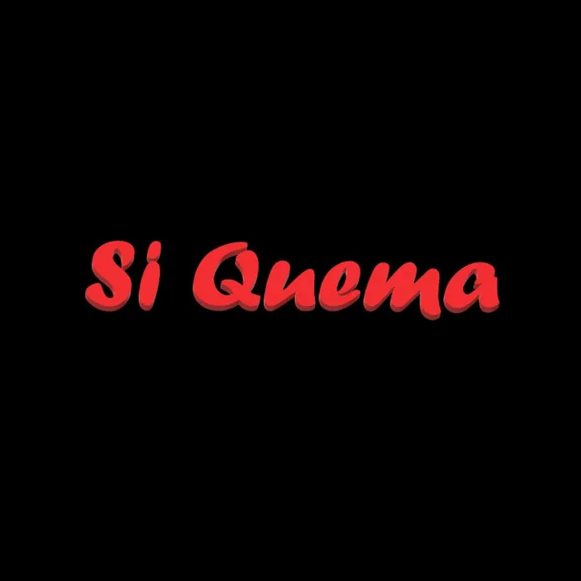 Si Quema