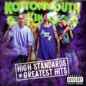 High Standards and Greatest Hits by Kottonmouth Kings