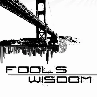 Fool's Wisdom by Ro Knew