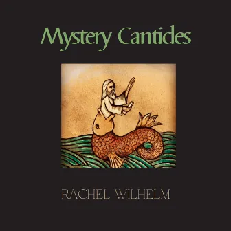 Mystery Canticles by Rachel Wilhelm