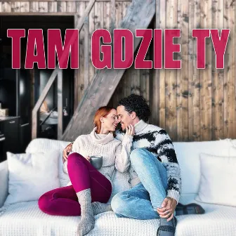 Tam gdzie Ty by Tomek Torres