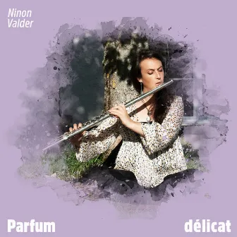 Parfum délicat by Ninon Valder