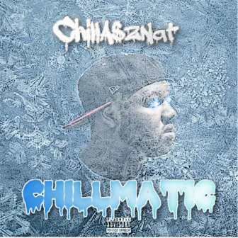 Chillmatic by Chilla$znat