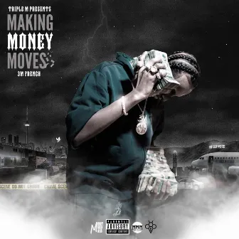 Makin Money Moves by 3MFrench