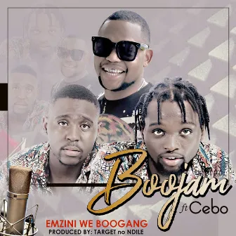 Emzini We BooGang (feat. Cebo) by BooJam