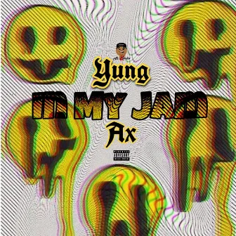 In My Jam by Yung AX