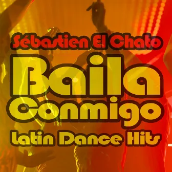 Baila Conmigo: Latin Dance Hits by Sébastien El Chato