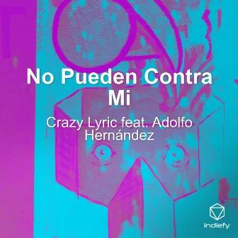 No Pueden Contra Mi by Crazy Lyric