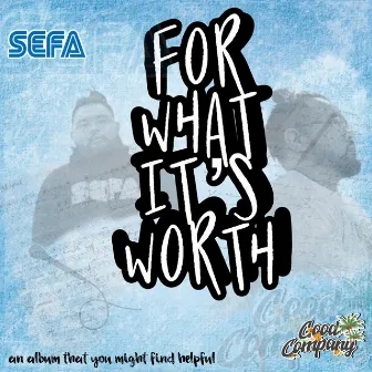 For What Its Worth by Sefa M