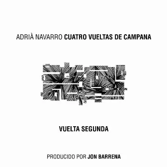 4 Vueltas de Campana (Vuelta Segunda) by Adrià Navarro