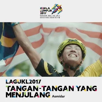 Tangan Tangan Yang Menjulang (Theme Song Kuala Lumpur 2017 Sukan SEA) by Asmidar