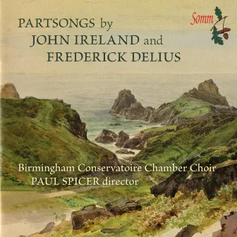 Delius and Ireland Partsongs by Paul Spicer