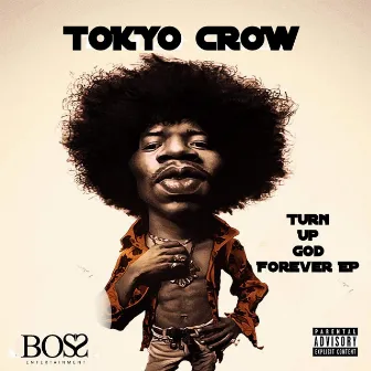 Turn Up God Forever by Tokyo Crow